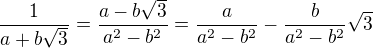 $\frac{1}{a+b\sqrt{3}}=\frac{a-b\sqrt{3}}{a^{2}-b^{2}}=\frac{a}{a^{2}-b^{2}}-\frac{b}{a^{2}-b^{2}}\sqrt{3}$