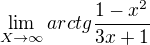 $\lim_{X\to\infty } arctg \frac{1-x^{2}}{3x+1}$