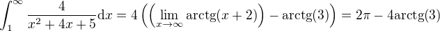 $\int_{1}^{\infty}{\frac{4}{x^2+4x+5}\mathrm{d}x}=4\left(\left(\lim_{x\to\infty}{\mathrm{arctg}{\left(x+2\right)}}\right)-\mathrm{arctg}{\left(3\right)}\right)=2\pi-4\mathrm{arctg}{\left(3\right)}$