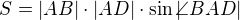 $S = |AB| \cdot |AD| \cdot \sin |\!\!\angle BAD|$