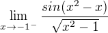 $\lim_{x\to-1^{-}} \frac{sin(x^2-x)}{\sqrt{x^2-1}}$