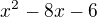 $x^2-8x-6$