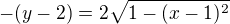 $-(y-2)=2\sqrt{1-(x-1)^2}$