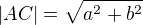 $|AC|=\sqrt{a^{2}+b^{2}}$