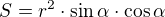 $S=r^{2} \cdot \sin \alpha \cdot \cos \alpha $