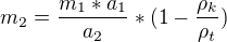 $m_2=\frac{m_1*a_1}{a_2}*(1-\frac{\rho_k}{\rho_t})$