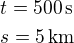 $t=500\,\rm{s}\nls=5\,\rm{km}$