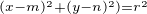$_{(x-m)^2 + (y-n)^2) = r^2}$