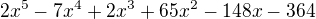 $2x^5-7x^4+2x^3+65x^2-148x-364$