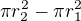 $\pi r_2^2-\pi r_1^2$