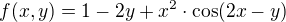 $f(x,y)=1-2y+x^{2}\cdot \cos (2x-y)$