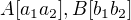 $A[a_{1}a_{2}],B[b_{1}b_{2}]$