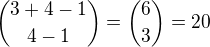 ${3+4-1\choose4-1}={6\choose3}=20$