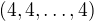 $(4,4,\dots , 4)$