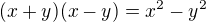 $(x+y)(x-y)=x^2-y^2$