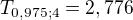 $T_{0,975;4}=2,776$