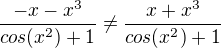 kopírovat do textarea $\frac{-x-x^3}{cos(x^2)+1}\ne\frac{x+x^3}{cos(x^2)+1}$