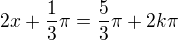 $2x + \frac{1}{3}\pi = \frac{5}{3}\pi + 2k\pi $