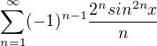 $\sum_{n=1}^{\infty }(-1)^{n-1}\frac{2^{n}sin^{2n}x}{n}$