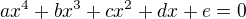 $ax^{4}+bx^{3}+cx^{2}+dx+e=0$