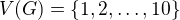 $V(G)=\{1,2,\ldots ,10\}$