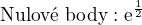 $\text{Nulov� body}: \mathrm{e}^{\frac{1}{2}}$