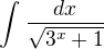 $\int_{}^{}\frac{dx}{\sqrt{3^x+1}}$