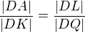 $\frac{|DA|}{|DK|}=\frac{|DL|}{|DQ|}$