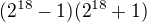 $(2^{18}-1)(2^{18}+1)$