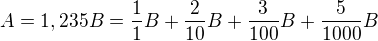 kopírovat do textarea $A = 1,235 B= \frac{1}{1} B + \frac{2}{10} B + \frac{3}{100} B + \frac{5}{1000} B$