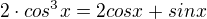 $2\cdot cos^3x=2cosx+sinx$