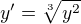 $y'=\sqrt[3]{y^2}$