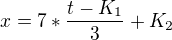 $x=7*\frac{t-K_{1}}{3}+K_{2}$