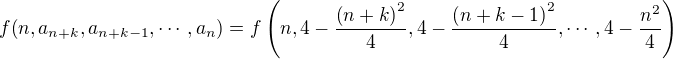 $f{\(n, a_{n+k}, a_{n+k-1},\cdots , a_{n}\)}=f\(n, 4-\frac{\(n+k\)^2}{4}, 4-\frac{\(n+k-1\)^2}{4}, \cdots , 4-\frac{n^2}{4}\)$