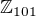 $\mathbb{Z}_{101}$