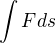 $\int Fds$
