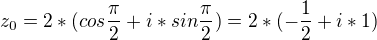 $z_{0}=2*(cos\frac{\pi }{2} +i*sin\frac{\pi }{2})=2*(-\frac{1}{2}+i*1)$