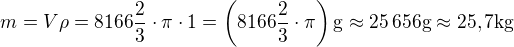 kopírovat do textarea $m=V\rho=8166\frac{2}{3}\cdot\pi\cdot1=\(8166\frac{2}{3}\cdot\pi\)\rm{g}\approx25\,656\rm{g}\approx25,7\rm{kg}$