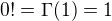 $0!=\Gamma(1)=1$