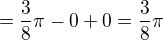$=\frac{3}{8}\pi -0+0=\frac{3}{8}\pi $