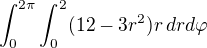 $\int_{0}^{2\pi}\int_{0}^{2}(12-3r^2)r\, drd\varphi$