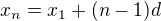 $x_{n}=x_{1}+(n-1)d$