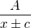 $\frac{A}{x\pm c}$