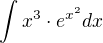 $\int{x^3\cdot{e^{x^2}}}dx$