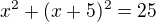 $x^2+(x+5)^2=25$