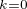 $\scriptstyle k=0$