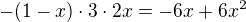 $-(1-x)\cdot3\cdot2x=-6x+6x^2$