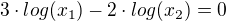 $3\cdot log(x_1)-2\cdot log(x_2) = 0$