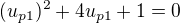 $(u_{p1})^2+4u_{p1}+1=0$