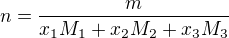 $n=\frac{m}{x_1M_1+x_2M_2+x_3M_3}$